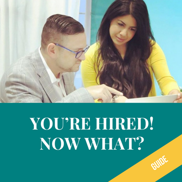 You’re Hired! Now What?